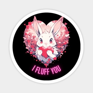 I Fluff You Cute Bunny Easter Valentine Magnet